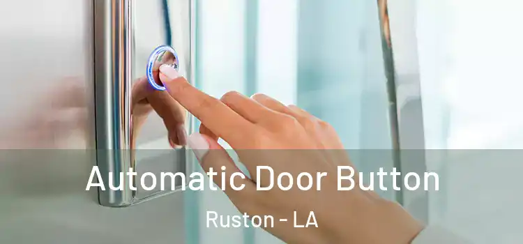 Automatic Door Button Ruston - LA