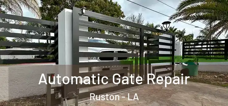 Automatic Gate Repair Ruston - LA