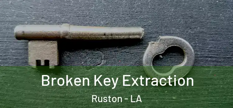 Broken Key Extraction Ruston - LA
