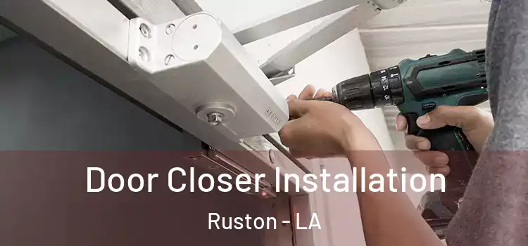 Door Closer Installation Ruston - LA