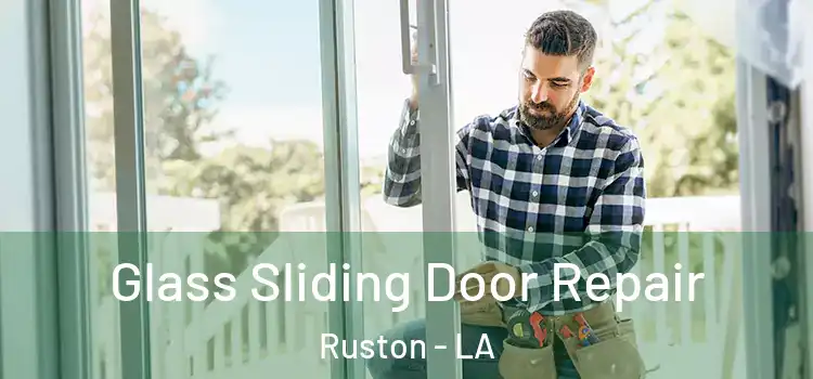 Glass Sliding Door Repair Ruston - LA