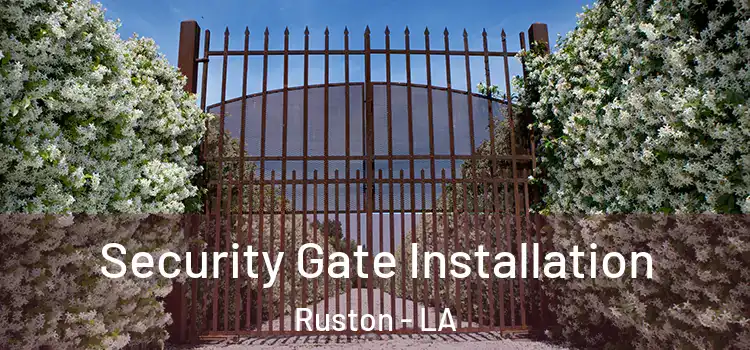 Security Gate Installation Ruston - LA