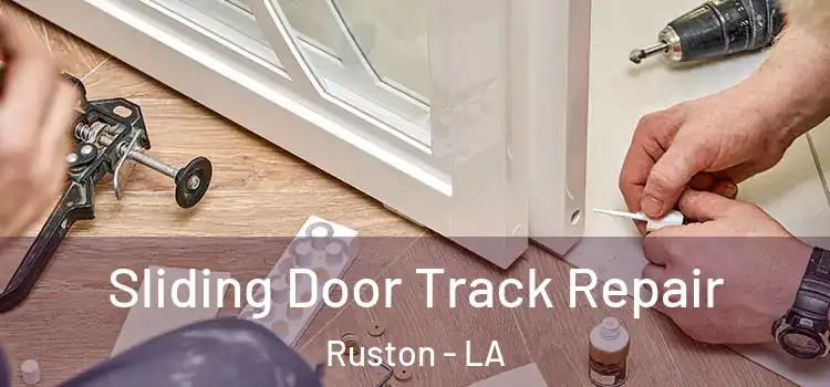 Sliding Door Track Repair Ruston - LA