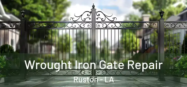 Wrought Iron Gate Repair Ruston - LA